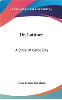 Dr. Latimer: A Story Of Casco Bay