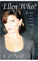 Ellen Who? Story of a Secret Love Child