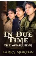 In Due Time: The Awakening