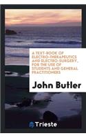 A Text-Book of Electro-Therapeutics and Electro-Surgery for the Use of ...