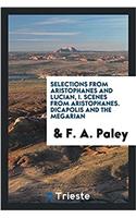 Selections from Aristophanes and Lucian, I. Scenes from Aristophanes. Dicapolis and the megarian