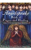 The Angelspeake Book of Prayer & Healing