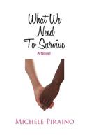 What We Need To Survive