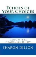 Echoes of Your Choices