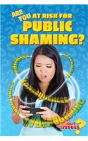 Are You at Risk for Public Shaming?