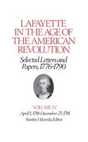 Lafayette in the Age of the American Revolution--Selected Letters and Papers, 1776-1790