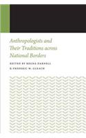 Anthropologists and Their Traditions across National Borders