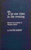 The Sun Rises in the Evening