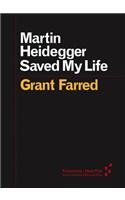 Martin Heidegger Saved My Life