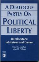 A Dialogue Partly On Political Liberty