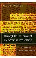 Using Old Testament Hebrew in Preaching