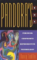 Pandora's Box: Feminism Confronts Reproductive Technology