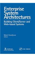 Enterprise System Architectures: Building Client/Server and Web-Based Systems
