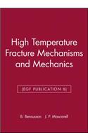 High Temperature Fracture Mechanisms and Mechanics (EGF Publication 6)