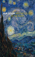 Van Gogh and the Colors of the Night: And the Colors of the Night