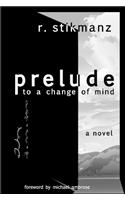 Prelude to a Change of Mind