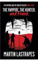 Vampire, the Hunter, and Frank