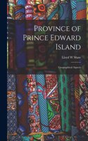 Province of Prince Edward Island; Geographical Aspects
