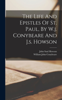 Life And Epistles Of St. Paul, By W.j. Conybeare And J.s. Howson