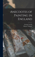 Anecdotes of Painting in England