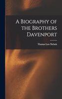 Biography of the Brothers Davenport