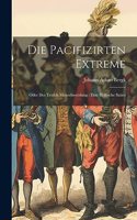 Die Pacifizirten Extreme