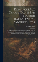 Dommages Aux Champs Causes Par Le Gibier (Lapinslievres - Sangliers, Etc.)