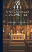 S. R. E. Cardinalis S. Bonaventuræ ...