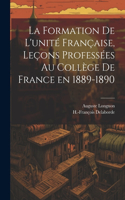 formation de l'unité française, leçons professées au Collège de France en 1889-1890