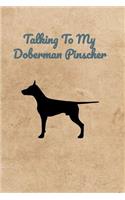 Talking To My Doberman Pinscher