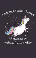 Ich brauche keine Therapie - Ich muss nur auf meinem Einhorn reiten