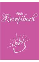 Mein Rezeptbuch: A5 Blanko Rezeptbuch zum selberschreiben mit Register - Für 100 Rezepte