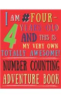 I Am 4 # Four-Years-Old and This Is My Very Own Totally Awesome! Number Counting Adventure Book