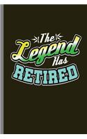 The Legend has retired