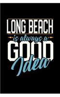 Long Beach Is Always a Good Idea