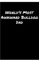 World's Most Awkward Bulldog Dad