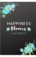 Happiness Blooms From Within: Dot Grid Journal, Create Your Own, Bullet Style Writing Notebook, Flower Planner Paperback (6x9) by Pretty Powerful Prints