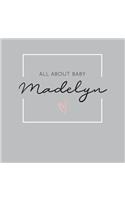 All About Baby Madelyn: The Perfect Personalized Keepsake Journal for Baby's First Year - Great Baby Shower Gift