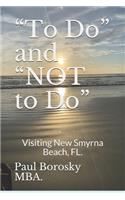 "To Do" and "NOT to Do": Visiting New Smyrna Beach, FL.(1 World Traveler Updates Book Series.)