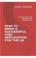 How to Make a Successful Visa Application for the UK