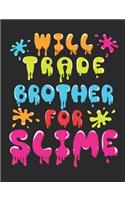 Will Trade Brother for Slime
