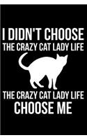 I Didn't Choose the Crazy Cat Lady Life the Crazy Cat Lady Life Choose Me