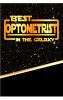 The Best Optometrist in the Galaxy: Weekly Planner Notebook Book 120 Pages 6"x9"