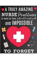 A Truly Amazing Nurse Practitioner Is Hard To Find, Difficult To Part With And Impossible To Forget