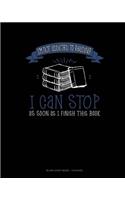 I'm Not Addicted To Reading I Can Stop As Soon As I Finish This Book: Blank Sheet Music - 12 Staves