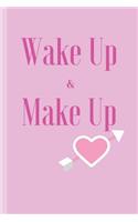 Wake Up And Make Up: Beauty Artist Journal & Quote Notebook - Diary For Write In (110 Lined Pages, 6 x 9 in)