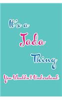 It's a Jada Thing You Wouldn't Understand: Blank Lined 6x9 Name Monogram Emblem Journal/Notebooks as Birthday, Anniversary, Christmas, Thanksgiving, Mother's Day, Grandparents day, any other 