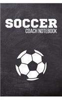 Soccer Coach Notebook: Football Soccer Journal & Sport Coaching Notebook Motivation Quotes - Practice Training Diary To Write In (110 Lined Pages, 6 x 9 in) Gift For Fans,