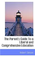 The Parent's Guide to a Liberal and Comprehensive Education