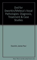 DVD for Dworkin/Meleca's Vocal Pathologies: Diagnosis, Treatment & Case Studies